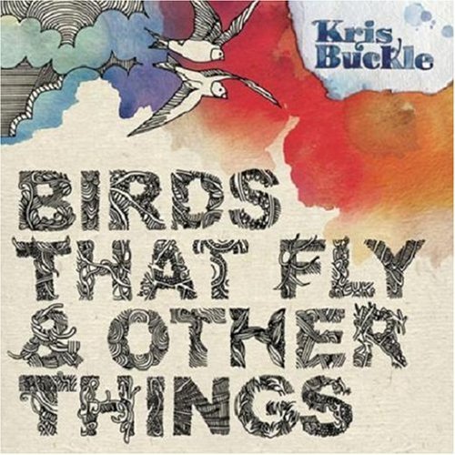 Cover for Kris Buckle · Birds That Fly And Other Things (CD) (2021)