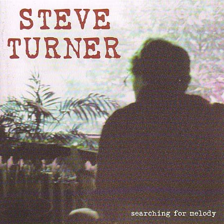 Cover for Turner Steve · Searching for Melody (CD) (2003)
