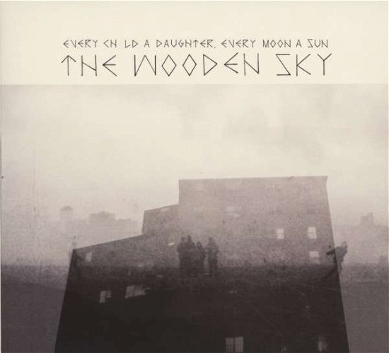 Cover for Wooden Sky · Every Child a Daughter Every Moon a Sun (CD) (2012)