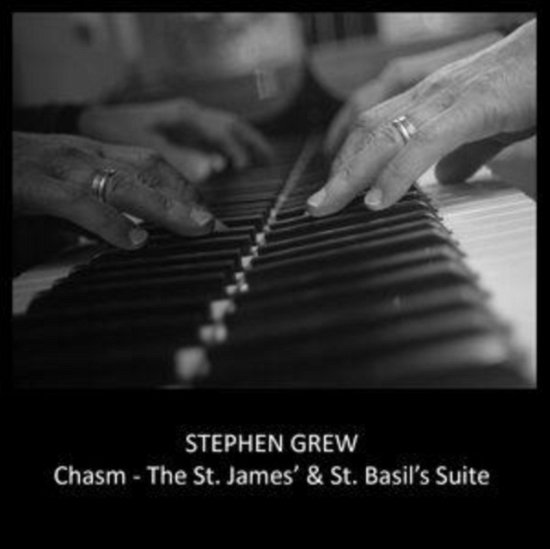 Cover for Stephen Grew · Chasm - The St. James &amp; St. Basils Suite (CD) (2023)