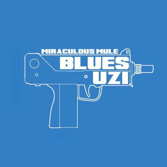 Blues Uzi - Miraculous Mule - Muziek - BRONZERAT - 5051083106122 - 13 mei 2016