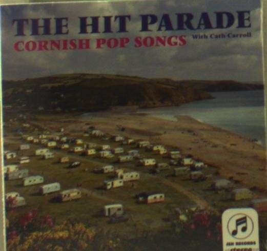 Cover for Hit Parade the · Cornish Pop Songs (CD) (2014)