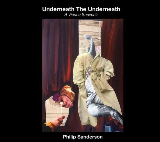 Cover for Philip Sanderson · Underneath The Underneath (CD) (2023)