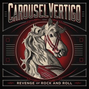 Cover for Carousel Vertigo · Revenge of Rock N Roll (CD) (2017)