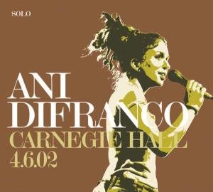 Cover for Ani Difranco · Carnegie Hall 4-6-02 (CD) (2011)