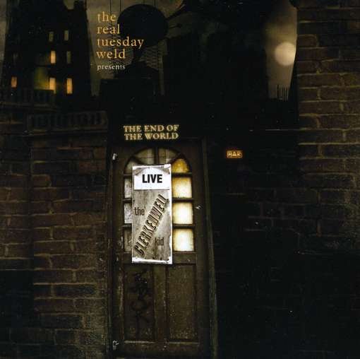 Cover for Real Tuesday Weld · Clerkenwellkid At End Of The World (CD) [Limited edition] (2009)