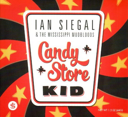 Cover for Ian Siegal &amp; the Mississippi Mudbloods · Candy Store Kid (CD) (2013)