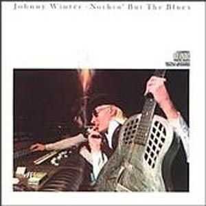 Cover for Johnny Winter · Nothin' But The Blues by Winter, Johnny (CD) (2011)
