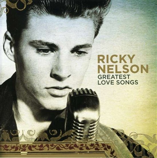 Greatest Love Songs - Ricky Nelson - Musikk - CAPITOL (EMI) - 5099951753122 - 15. januar 2008