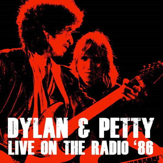 Bob Dylan & Tom Petty · Live on the Radio '86 (CD) (2016)