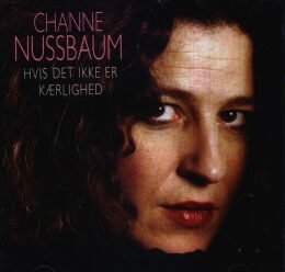 Cover for Channe Nussbaum · Hvis det Ikke er Kær (CD) (2006)