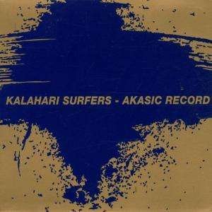 Cover for Kalahari Surfers · Akasic Record (CD) (2019)