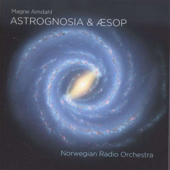 Cover for Amdahl / Norwegian Radio Orchestra · Astrognosia &amp; Aesop (Blu-ray Audio) (2015)