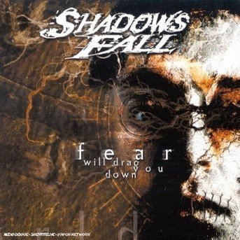 Cover for Shadows Fall · Fear Will Drag You Down (CD)