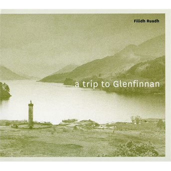 Cover for Filidh Ruadh · A Trip To Glenfinnan (CD) (2016)