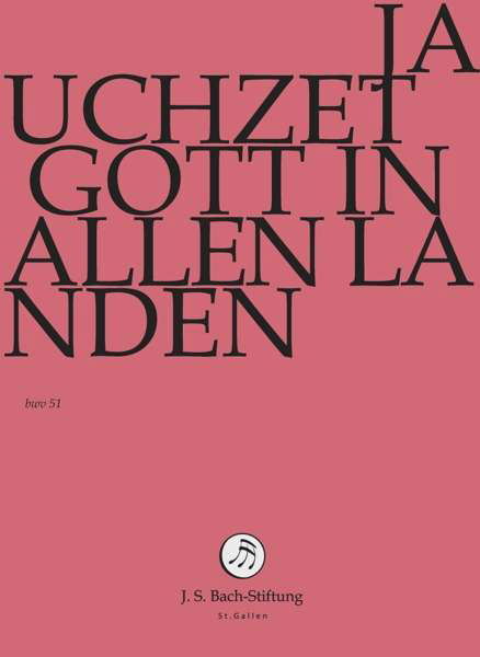 Jauchzet Gott in allen Landen - J.S. Bach-Stiftung / Lutz,Rudolf - Movies - J.S. Bach-Stiftung - 7640151162122 - June 30, 2017