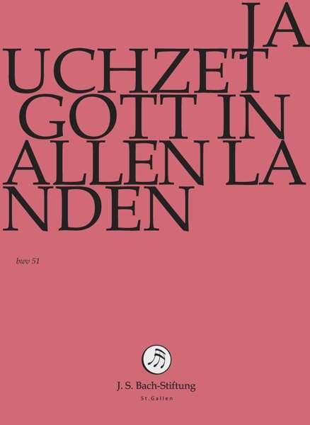 Jauchzet Gott in allen Landen - J.S. Bach-Stiftung / Lutz,Rudolf - Film - J.S. Bach-Stiftung - 7640151162122 - 30. juni 2017