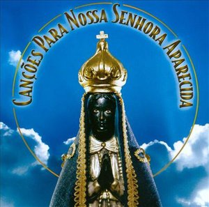 Cover for Cancoes Para Nossa Senhora Aparecida (CD) (2008)