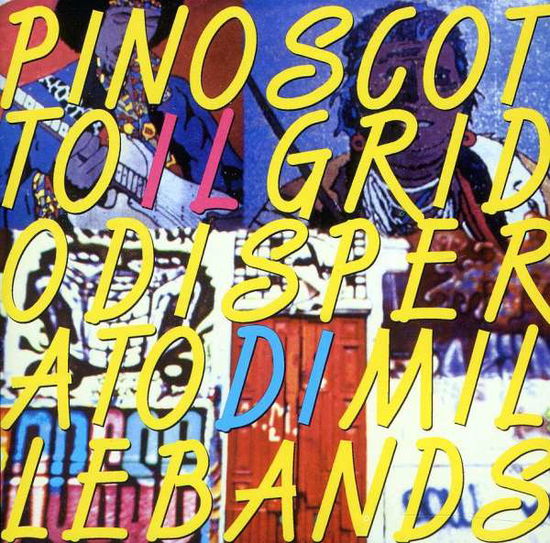 Cover for Pino Scotto · Il Grido Disperato Di Mille Bands (CD) (2011)