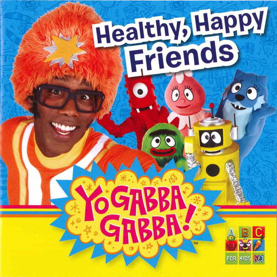 Yo Gabba Gabba-healthy Happy Friends - Yo Gabba Gabba - Música - ROADSHOW - 9398730165122 - 17 de noviembre de 2011