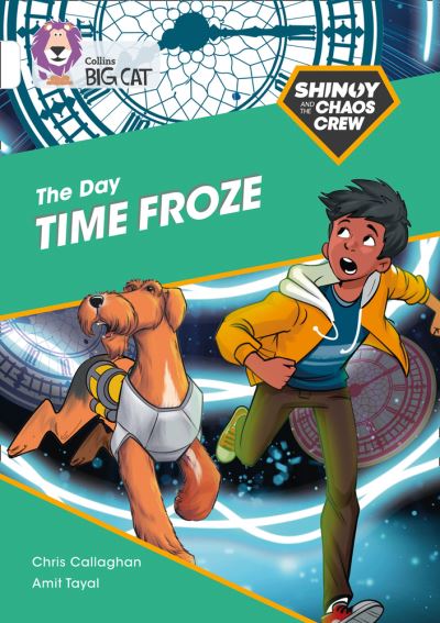 Cover for Chris Callaghan · Shinoy and the Chaos Crew: The Day Time Froze: Band 10/White - Collins Big Cat (Paperback Book) (2021)