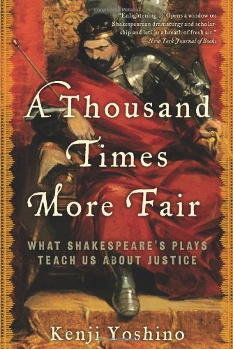 Cover for Kenji Yoshino · A Thousand Times More Fair: What Shakespeare's Plays Teach Us About Justice (Paperback Bog) [Reprint edition] (2012)