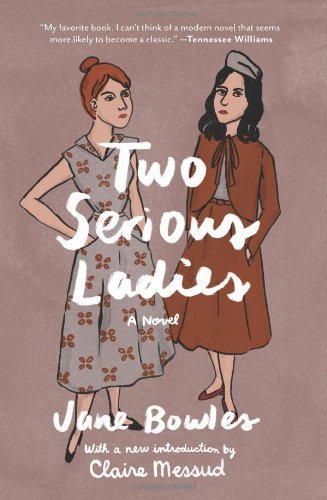 Jane Bowles · Two Serious Ladies: A Novel (Pocketbok) (2014)