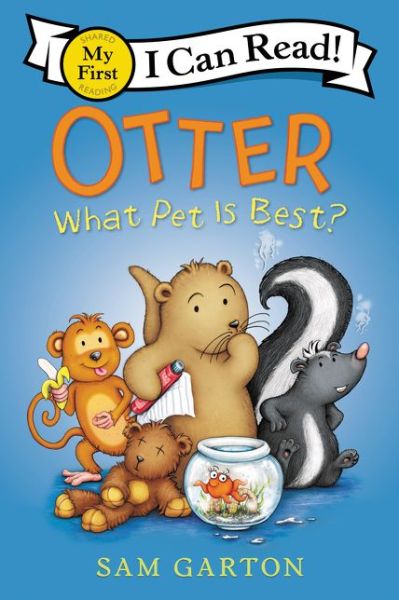 Otter: What Pet Is Best? - My First I Can Read - Sam Garton - Bücher - HarperCollins Publishers Inc - 9780062845122 - 15. Oktober 2019