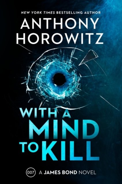 Cover for Anthony Horowitz · With a Mind to Kill: A Novel - A James Bond Novel (Paperback Book) (2022)