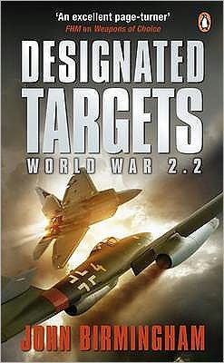 Cover for John Birmingham · Designated Targets: World War 2.2 (Paperback Book) (2007)