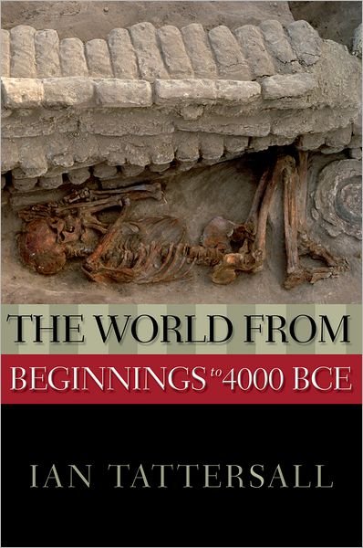 Cover for Ian Tattersall · The World from Beginnings to 4000 BCE - New Oxford World History C (Hardcover Book) [Library edition] (2008)