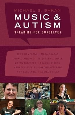 Cover for Bakan, Michael (Professor of Ethnomusicology, Professor of Ethnomusicology, Florida State University) · Music and Autism: Speaking for Ourselves (Taschenbuch) (2020)