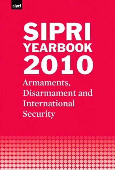 Cover for Stockholm International Peace Research Institute · SIPRI Yearbook 2010: Armaments, Disarmament and International Security - SIPRI Yearbook Series (Hardcover Book) (2010)