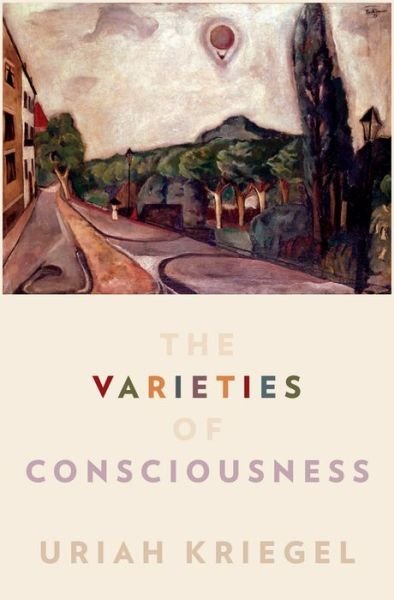 The Varieties of Consciousness - Philosophy of Mind Series - Uriah Kriegel - Kirjat - Oxford University Press Inc - 9780199846122 - torstai 21. toukokuuta 2015