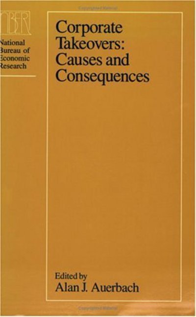 Cover for Alan J. Auerbach · Corporate Takeovers: Causes and Consequences - NBER-Project Reports (Paperback Book) [New edition] (1991)