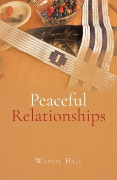 Cover for Wendy Hill · Peaceful Relationships (Paperback Book) (2020)