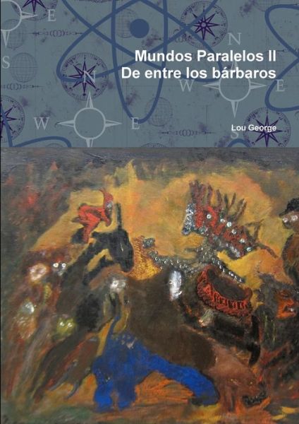 Cover for Lou George · Mundos Paralelos II De entre los barbaros (Paperback Book) (2019)