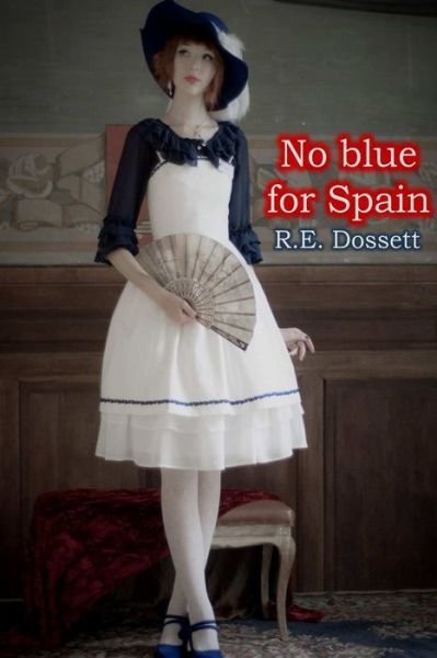 Cover for Rashid Dossett · No blue for Spain (Taschenbuch) (2018)