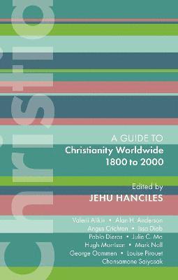 Cover for Jehu Hanciles · ISG 47: Christianity Worldwide 1800 to 2000 - International Study Guides (Paperback Book) (2021)