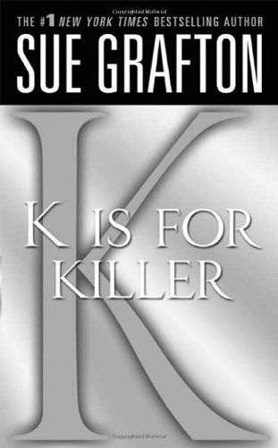 Cover for Sue Grafton · &quot;K&quot; is for Killer: A Kinsey Millhone Novel - Kinsey Millhone Alphabet Mysteries (Paperback Book) [Reprint edition] (2009)