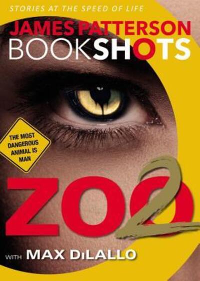 Cover for James Patterson · Zoo II: a bookshot: a Zoo story (Book) (2016)