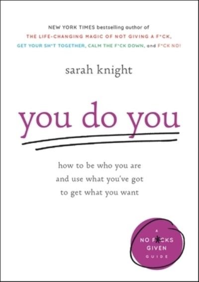 Cover for Sarah Knight · You Do You How to Be Who You Are and Use What You've Got to Get What You Want (Book) (2017)