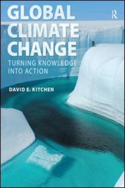Cover for David Kitchen · Global Climate Change: Turning Knowledge Into Action (Paperback Book) (2013)