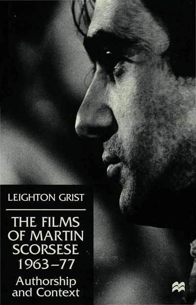 Cover for L. Grist · The Films of Martin Scorsese, 1963-77: Authorship and Context (Hardcover Book) (2000)