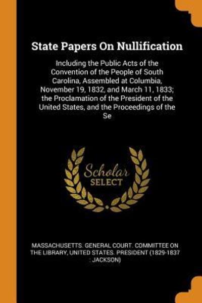 Cover for Massachusetts General Court Committee · State Papers on Nullification (Paperback Book) (2018)