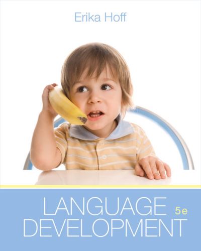 Language Development - Hoff, Erika (Florida Atlantic University) - Books - Cengage Learning, Inc - 9780357671122 - October 7, 2020