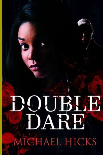 Double Dare - Michael Hicks - Books - Lulu.com - 9780359932122 - September 20, 2019