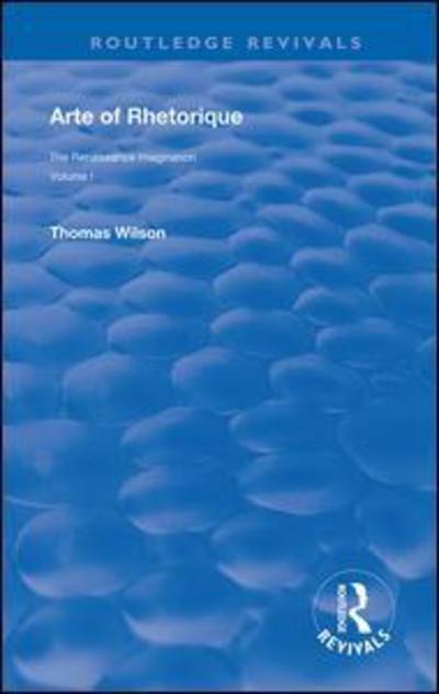 Cover for Thomas Wilson · Arte of Rhethorique - Routledge Revivals (Hardcover Book) (2019)