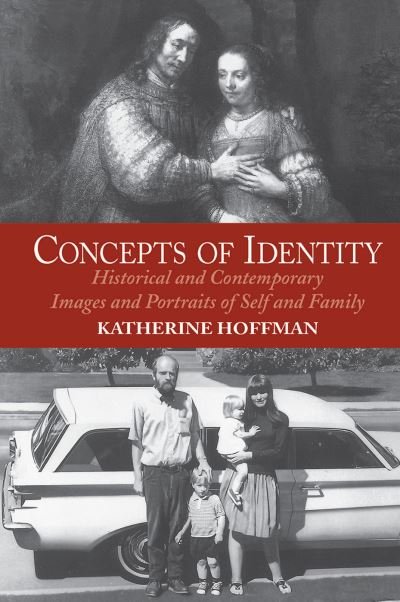 Cover for Katherine Hoffman · Concepts Of Identity: Historical And Contemporary Images And Portraits Of Self And Family (Gebundenes Buch) (2019)