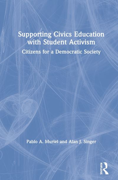 Supporting Civics Education with Student Activism: Citizens for a Democratic Society - Pablo A. Muriel - Książki - Taylor & Francis Ltd - 9780367498122 - 2 października 2020